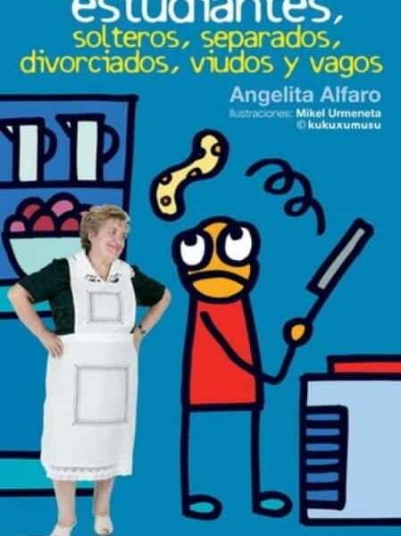 «Cocina para estudiantes, solteros, separados, viudos y vagos»