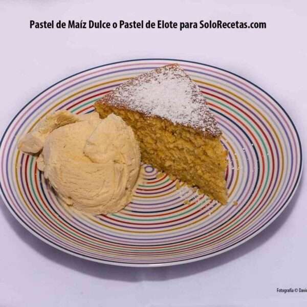 Presentación del Pastel de Maíz Dulce o Pastel de Elote